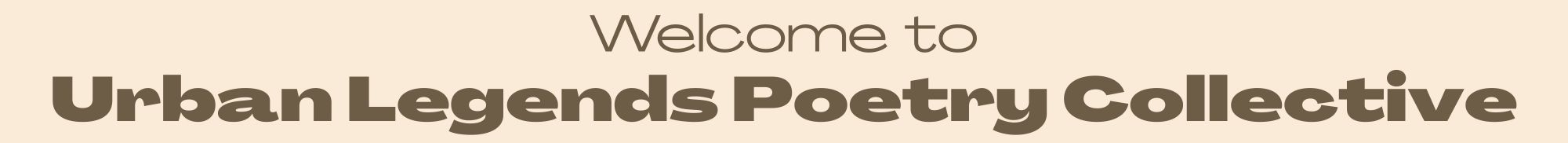 Bold text reads: Welcome to Urban Legends Poetry Collective